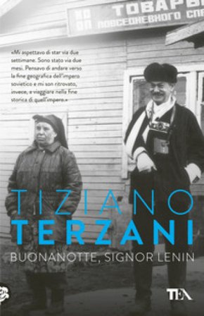 Buonanotte, signor Lenin Tiziano Terzani