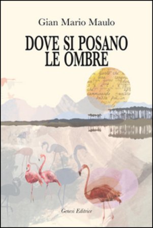 Dove si posano le ombre G. Mario Malu
