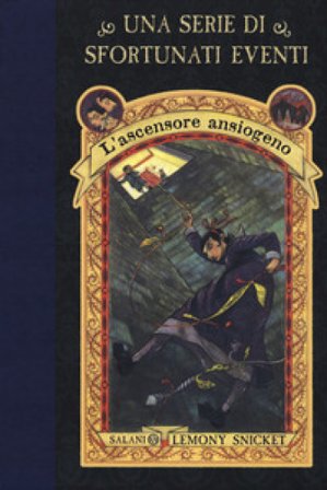 L'ascensore ansiogeno. Una serie di sfortunati eventi. Vol. 6 Lemony Snicket