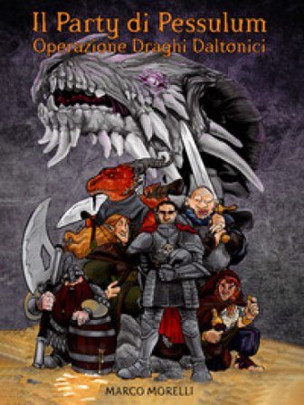 Il party di Pessulum. Operazione Draghi Daltonici Marco Morelli