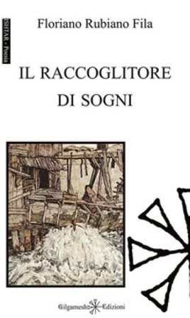 Il raccoglitore di sogni. Con Libro in brossura Floriano Rubiano Fila