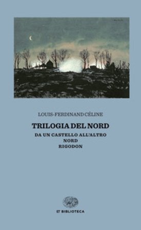 Trilogia del Nord: Da un castello all'altro-Nord-Rigodon Louis-Ferdinand Céline