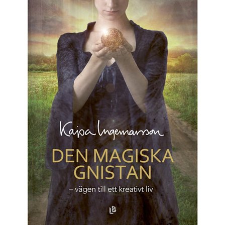 Den magiska gnistan : vägen till ett kreativt liv (bok, danskt band)