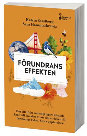 Förundranseffekten : om allt ifrån solnedgångars läkande kraft till känslan av att tiden räcker till - forskning, fakta och stora upplevelser - Bok av