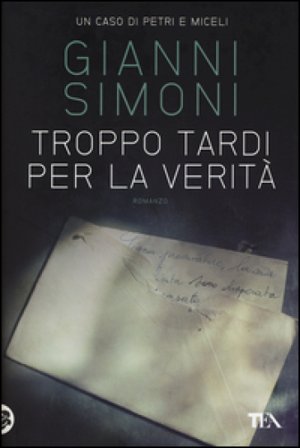 Troppo tardi per la verità. Un caso di Petri e Miceli Gianni Simoni