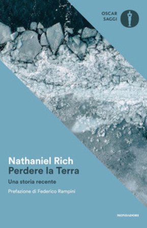 Perdere la Terra. Una storia recente Nathaniel Rich
