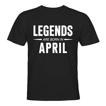 Legends Are Born In April - T-SHIRT - UNISEX
