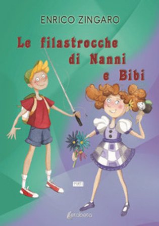 Le filastrocche di Nanni e Bibi Enrico Zingaro