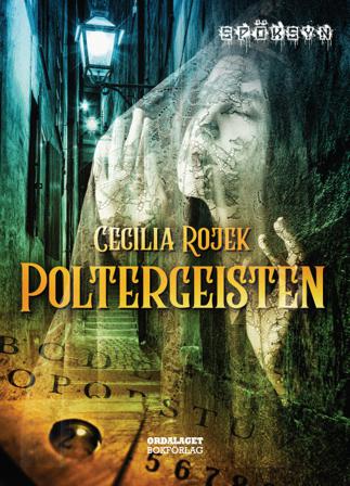 Poltergeisten - Bok av Cecilia Rojek - Inbunden