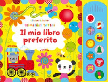 Il mio libro preferito. Ediz. illustrata Fiona Watt