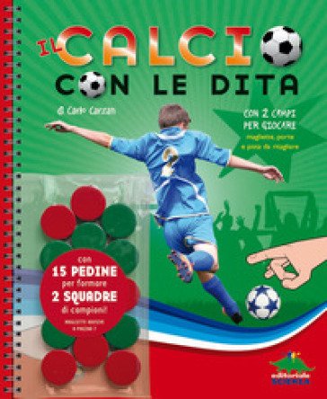Il calcio con le dita. Ediz. a spirale. Con gadget Carlo Carzan