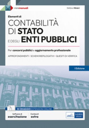 Contabilità di Stato e degli Enti pubblici. Per concorsi pubblici e aggiornamento professionale Stefano Minieri