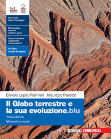 Il globo terrestre e la sua evoluzione.blu. Con Minerali e rocce. Per le Scuole superiori. Con Contenuto digitale (fornito elettronicamente) Elvidio 