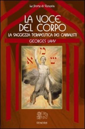 La voce del corpo, la saggezza terapeutica dei cabbalisti Georges Lahy