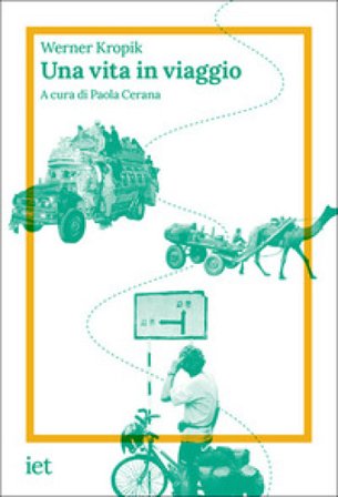 Una vita in viaggio Werner Kropik