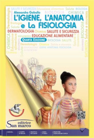 L'igiene, l'anatomia e la fisiologia. Per il settore del benessere. Per gli Ist. professionali. Con e-book. Con espansione online Alessandra Gaballo