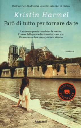 Farò di tutto per tornare da te Kristin Harmel
