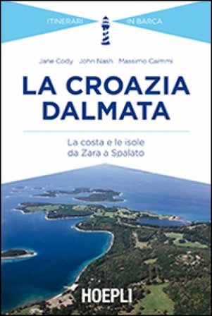 La Croazia dalmata. La costa e le isole da Zara a Spalato Jane Cody