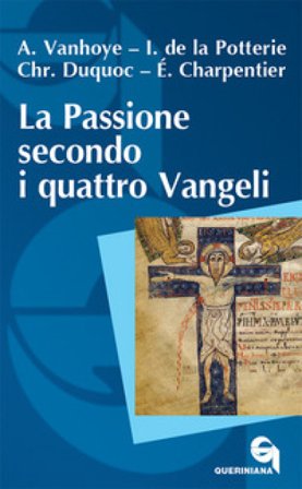La passione secondo i quattro Vangeli. Nuova ediz. Albert Vanhoye