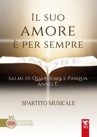 Il suo amore è per sempre. Salmi di Quaresima e Pasqua. Anno C. Spartito musicale