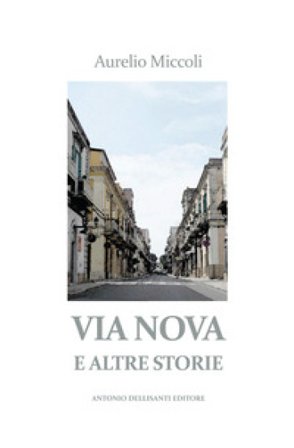 Via Nova e altre storie Aurelio Miccoli