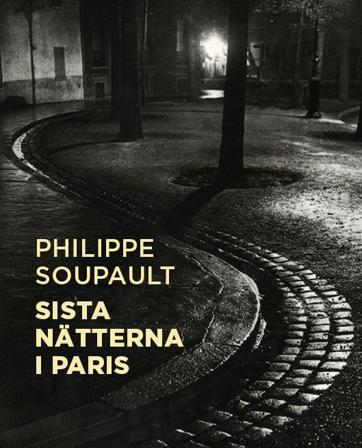 Sista nätterna i Paris - Bok av Philippe Soupault - Danskt band