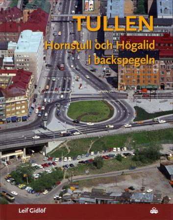 TULLEN Hornstull och Högalid i backspegeln - Bok av Leif Gidlöf - Kartonnage