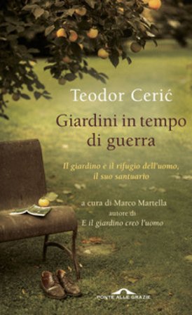 Giardini in tempo di guerra Teodor Ceric