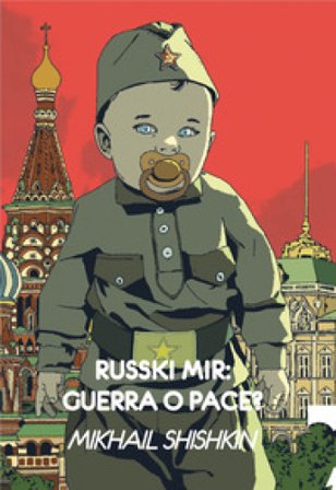 Russki mir: guerra o pace? Mikhail Shishkin