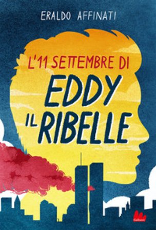 L'11 settembre di Eddy il ribelle Eraldo Affinati