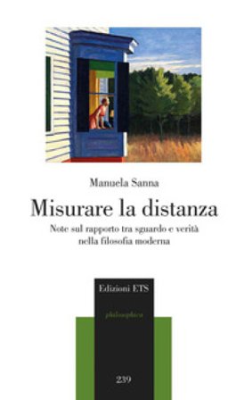 Misurare la distanza. Note sul rapporto tra sguardo e verità nella filosofia moderna Manuela Sanna