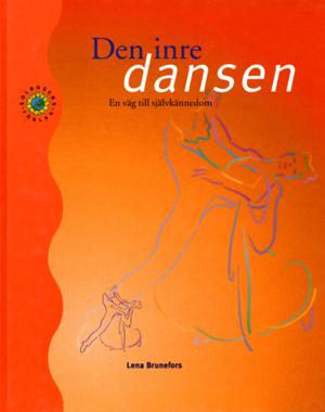 Den inre dansen - Bok av Lena Brunefors - Inbunden