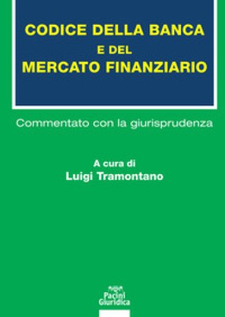 Codice della banca e del mercato finanziario. Commentato con la giurisprudenza
