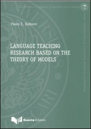 Language teaching research based on the theory of models Paolo E. Balboni