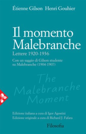 Il momento Malebranche. Lettere 1920-1936 Etienne Gilson