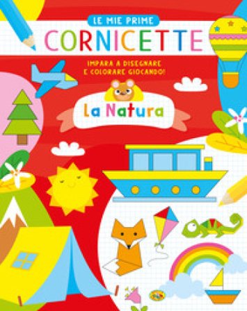 La natura. Le mie prime cornicette. Ediz. a colori Gianni Caputo