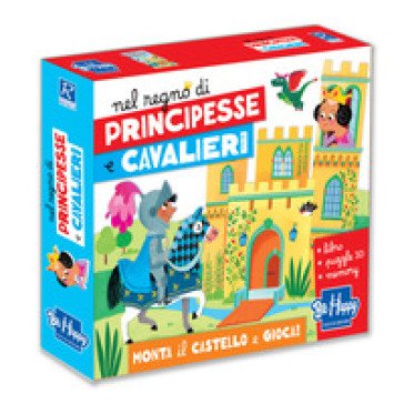 Nel regno di principesse e cavalieri. Ediz. a colori