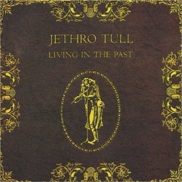 Living in the past Jethro Tull