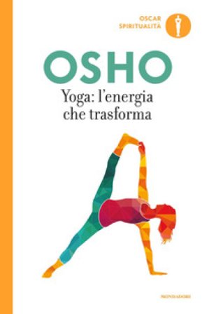 Yoga: l'energia che trasforma Osho