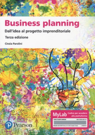 Business planning. Dall'idea al progetto imprenditoriale. Ediz. MyLab. Con Contenuto digitale per accesso online Cinzia Parolini