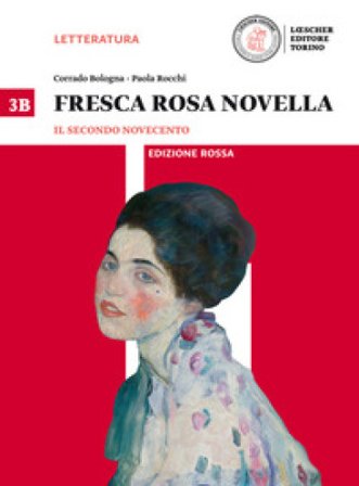 Fresca rosa novella. Vol. 3B: Il secondo Novecento-La maturità in 50 domande. Ediz. rossa. Per le Scuole superiori. Con e-book. Con espansione online.