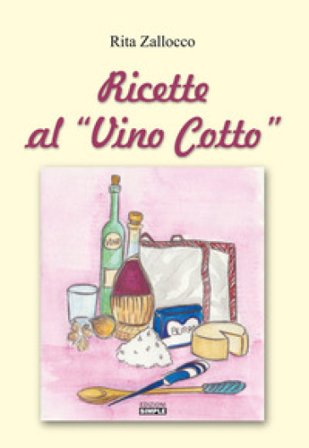 Ricette al «vino cotto» Rita Zallocco
