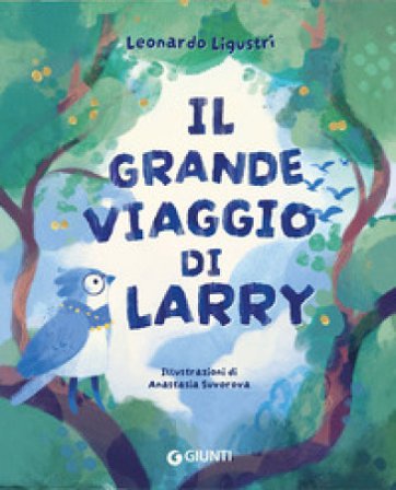 Il grande viaggio di Larry Leonardo Ligustri