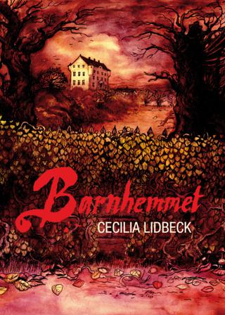 Barnhemmet - Bok av Cecilia Lidbeck - Inbunden