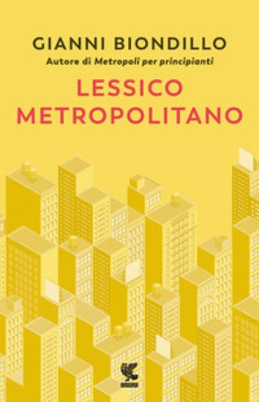 Lessico metropolitano Gianni Biondillo