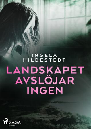Landskapet avslöjar ingen - Bok av Ingela Hildestedt - CD-Audio