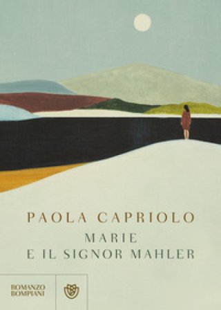 Marie e il signor Mahler Paola Capriolo