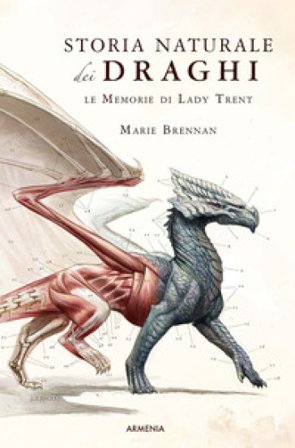 Storia naturale dei draghi. Le memorie di Lady Trent Marie Brennan