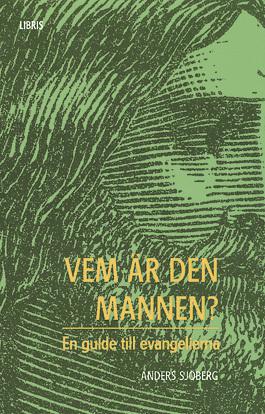 Vem är den mannen? : en guide till evangelierna - Bok av Anders Sjöberg - Häfte