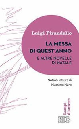 La messa di quest'anno e altre novelle di Natale Luigi Pirandello